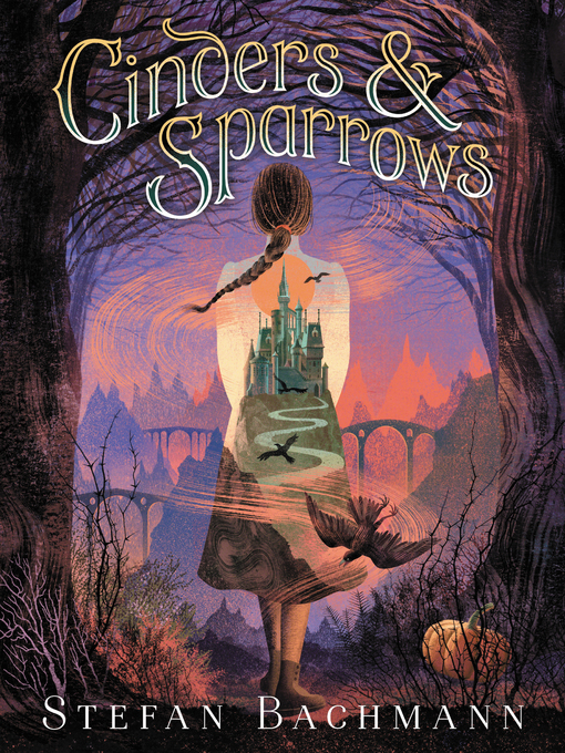 Title details for Cinders and Sparrows by Stefan Bachmann - Available